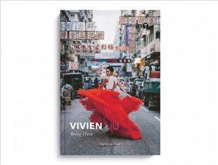 Vivien Liu: Being There: Being There цена и информация | Книги по фотографии | 220.lv