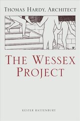 Wessex Project: Thomas Hardy, Architect 2018 cena un informācija | Grāmatas par arhitektūru | 220.lv