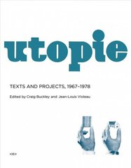 Utopie: Texts and Projects, 1967-1978 cena un informācija | Grāmatas par arhitektūru | 220.lv