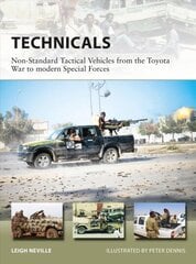 Technicals: Non-Standard Tactical Vehicles from the Great Toyota War to modern Special Forces cena un informācija | Sociālo zinātņu grāmatas | 220.lv