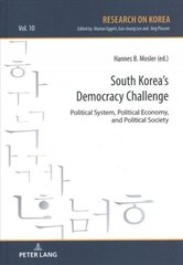 South Korea's Democracy Challenge: Political System, Political Economy, and Political Society New edition цена и информация | Книги по социальным наукам | 220.lv