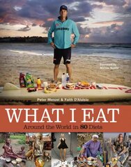 What I Eat: Around the World in 80 Diets cena un informācija | Grāmatas par fotografēšanu | 220.lv