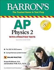 AP Physics 2: 4 Practice Tests plus Comprehensive Review plus Online Practice: With 4 Practice Tests Second Edition cena un informācija | Enciklopēdijas, uzziņu literatūra | 220.lv