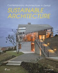 Sustainable Architecture: Contemporary Architecture in Detail: Contemporary Architecture in Detail цена и информация | Книги об архитектуре | 220.lv