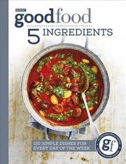 Good Food: 5 Ingredients: 130 simple dishes for every day of the week цена и информация | Книги рецептов | 220.lv