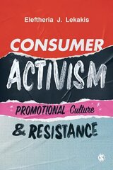 Consumer Activism: Promotional Culture and Resistance cena un informācija | Enciklopēdijas, uzziņu literatūra | 220.lv