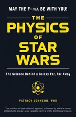 Physics of Star Wars: The Science Behind a Galaxy Far, Far Away цена и информация | Книги об искусстве | 220.lv