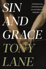 Sin and Grace: Evangelical Soteriology In Historical Perspective цена и информация | Духовная литература | 220.lv