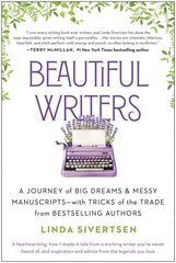 Beautiful Writers: A Journey of Big Dreams and Messy Manuscripts--with Tricks of the Trade from Bestselling Authors цена и информация | Самоучители | 220.lv