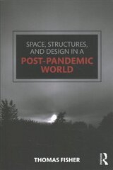 Space, Structures and Design in a Post-Pandemic World cena un informācija | Grāmatas par arhitektūru | 220.lv