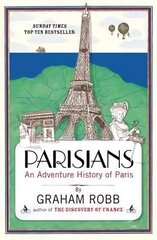 Parisians: An Adventure History of Paris цена и информация | Исторические книги | 220.lv