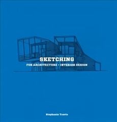 Sketching for Architecture plus Interior Design cena un informācija | Grāmatas par arhitektūru | 220.lv