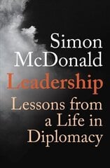 Leadership: Lessons from a Life in Diplomacy цена и информация | Самоучители | 220.lv