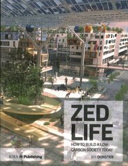 ZEDlife: How to build a low-carbon society today cena un informācija | Grāmatas par arhitektūru | 220.lv