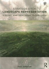 Strategies for Landscape Representation: Digital and Analogue Techniques cena un informācija | Grāmatas par arhitektūru | 220.lv
