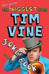 (Not Quite) Biggest Ever Tim Vine Joke Book: Children's Edition цена и информация | Книги для подростков и молодежи | 220.lv