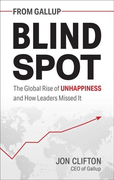 Blind Spot: The Global Rise of Unhappiness and How Leaders Missed It cena un informācija | Ekonomikas grāmatas | 220.lv