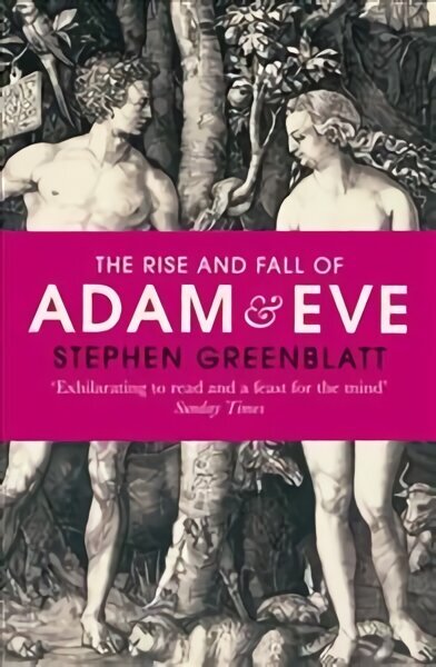 Rise and Fall of Adam and Eve: The Story that Created Us cena un informācija | Garīgā literatūra | 220.lv