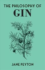 Philosophy of Gin cena un informācija | Pavārgrāmatas | 220.lv