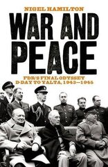 War and Peace: FDR's Final Odyssey D-Day to Yalta, 1943-1945 цена и информация | Исторические книги | 220.lv