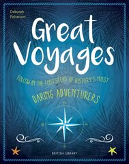 Great Voyages: Daring Adventurers From James Cook to Gertrude Bell цена и информация | Книги для подростков и молодежи | 220.lv