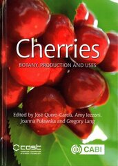 Cherries: Botany, Production and Uses cena un informācija | Ekonomikas grāmatas | 220.lv