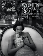 Women of Singular Beauty: Chanel Haute Couture цена и информация | Книги об искусстве | 220.lv