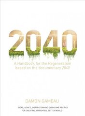 2040: A Handbook for the Regeneration: A Handbook for the Regeneration цена и информация | Книги по социальным наукам | 220.lv