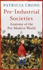 Pre-Industrial Societies: Anatomy of the Pre-Modern World cena un informācija | Vēstures grāmatas | 220.lv