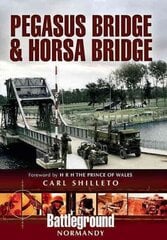 Pegasus Bridge and Merville Battery цена и информация | Исторические книги | 220.lv