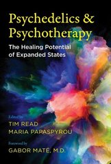 Psychedelics and Psychotherapy: The Healing Potential of Expanded States cena un informācija | Pašpalīdzības grāmatas | 220.lv