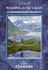 Walking in the Valais: 120 Walks and Treks 4th Revised edition цена и информация | Книги о питании и здоровом образе жизни | 220.lv