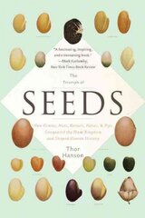 Triumph of Seeds: How Grains, Nuts, Kernels, Pulses, and Pips Conquered the Plant Kingdom and Shaped Human History First Trade Paper Edition цена и информация | Книги о питании и здоровом образе жизни | 220.lv