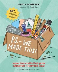 P.S. - We Made This: A modern craft book for kids plus parents! cena un informācija | Izglītojošas grāmatas | 220.lv