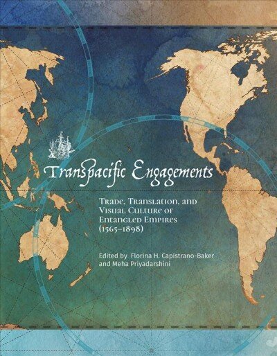Transpacific Engagements: Trade, Translation, and Visual Culture of Entangled Empires (1565-1898) цена и информация | Mākslas grāmatas | 220.lv