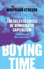 Buying Time: The Delayed Crisis of Democratic Capitalism 2nd Revised edition цена и информация | Книги по экономике | 220.lv