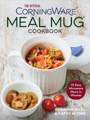 Official CorningWare Meal Mug Cookbook: 75 Easy Microwave Meals in Minutes cena un informācija | Pavārgrāmatas | 220.lv