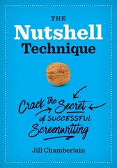 Nutshell Technique: Crack the Secret of Successful Screenwriting cena un informācija | Svešvalodu mācību materiāli | 220.lv