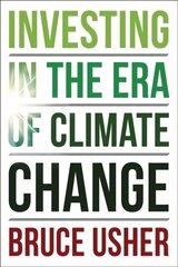 Investing in the Era of Climate Change cena un informācija | Ekonomikas grāmatas | 220.lv