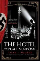 Hotel on Place Vendome: Life, Death, and Betrayal at the Hotel Ritz in Paris cena un informācija | Vēstures grāmatas | 220.lv