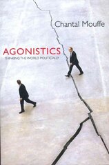 Agonistics: Thinking the World Politically цена и информация | Книги по социальным наукам | 220.lv