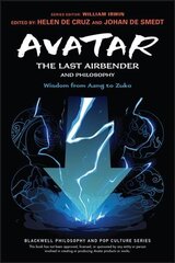 Avatar - The Last Airbender and Philosophy - Wisdom from Aang to Zuko цена и информация | Исторические книги | 220.lv