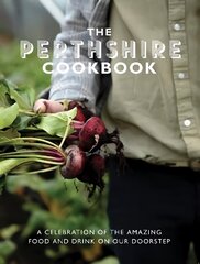 Perthshire Cook Book: A celebration of the amazing food and drink on our doorstep cena un informācija | Pavārgrāmatas | 220.lv