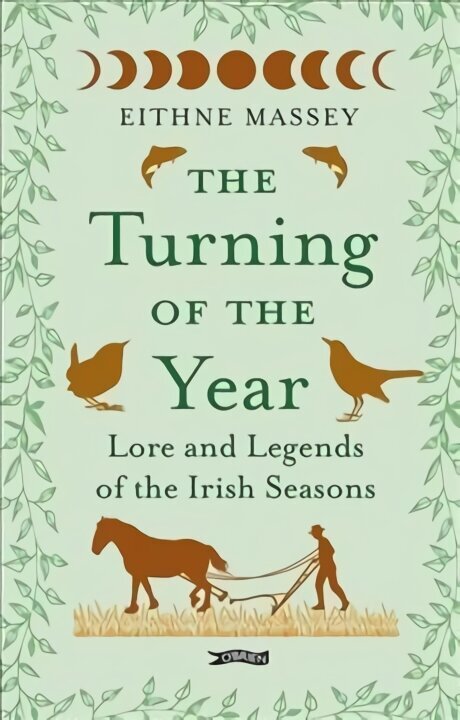 Turning of the Year: Lore and Legends of the Irish Seasons цена и информация | Sociālo zinātņu grāmatas | 220.lv