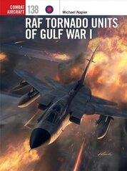 RAF Tornado Units of Gulf War I цена и информация | Исторические книги | 220.lv