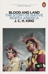 Blood and Land: The Story of Native North America cena un informācija | Vēstures grāmatas | 220.lv