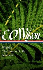 E. O. Wilson: Biophilia, The Diversity Of Life, Naturalist (loa #340) cena un informācija | Ekonomikas grāmatas | 220.lv