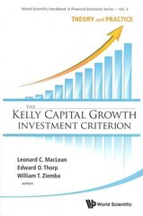 Kelly Capital Growth Investment Criterion, The: Theory And Practice: Theory and Practice цена и информация | Книги по экономике | 220.lv