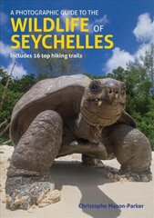 Photographic Guide to the Wildlife of Seychelles цена и информация | Книги по фотографии | 220.lv