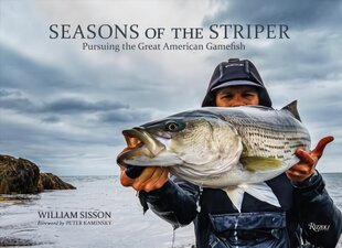 Seasons of the Striper: Pursuing the Great American Gamefish цена и информация | Книги по фотографии | 220.lv